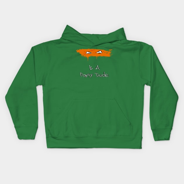 Michelangelo Is A Party Dude Kids Hoodie by enfuego360